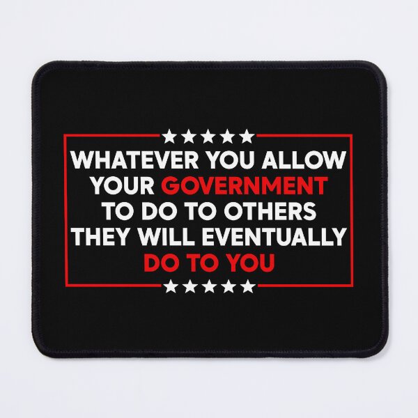 Item preview, Whatever You Allow Your Government to Do to Others - Resist Fascism designed and sold by PixVib.