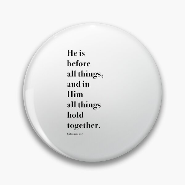 Item preview, He Is Before All Things designed and sold by corbrand.
