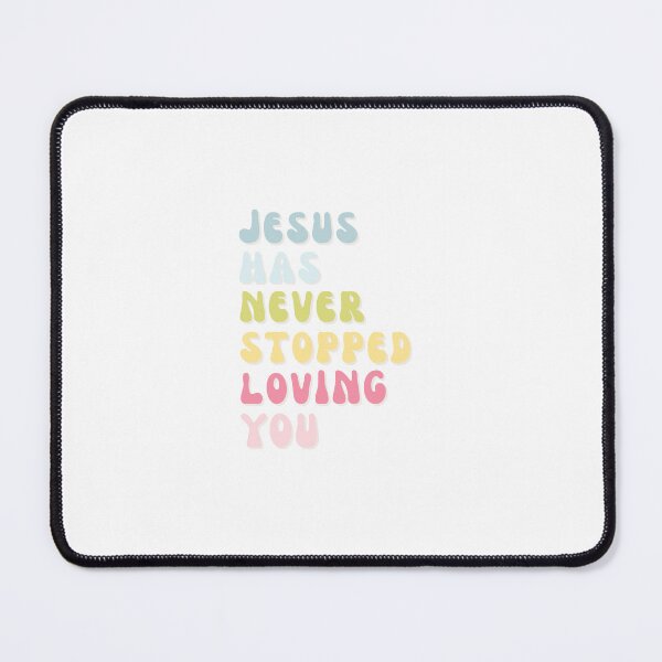 Item preview, Jesus Has Never Stopped Loving You - Easter Colors designed and sold by maddsmiles31.