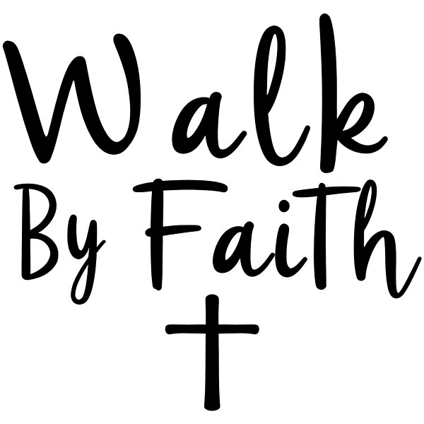 Walk By Faith Christian Design