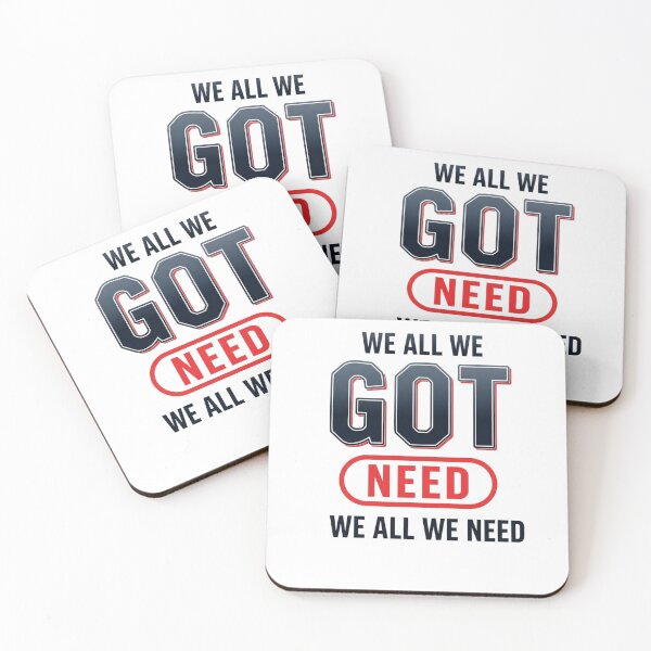 Item preview, We All We Got Need We All We Need Loyalty Community Statement designed and sold by SofenArt.