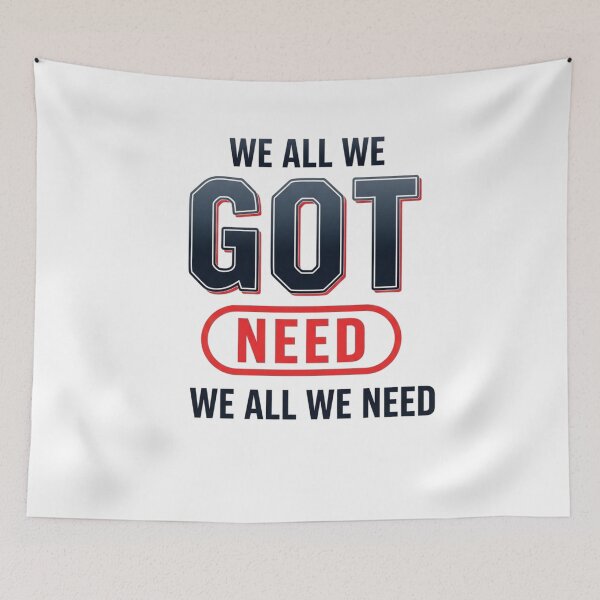 Item preview, We All We Got Need We All We Need Loyalty Community Statement designed and sold by SofenArt.