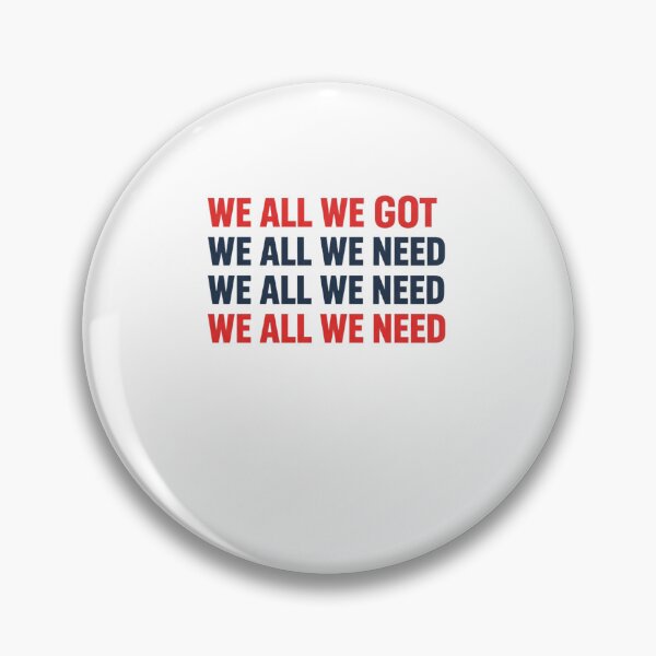 Item preview, We All We Got We All We Need Unity Team Community Loyalty Motivation designed and sold by SofenArt.