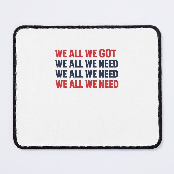 Item preview, We All We Got We All We Need Unity Team Community Loyalty Motivation designed and sold by SofenArt.