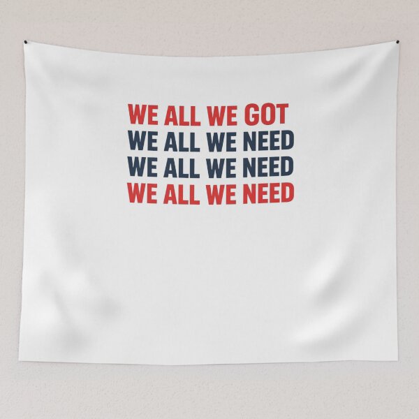 Item preview, We All We Got We All We Need Unity Team Community Loyalty Motivation designed and sold by SofenArt.