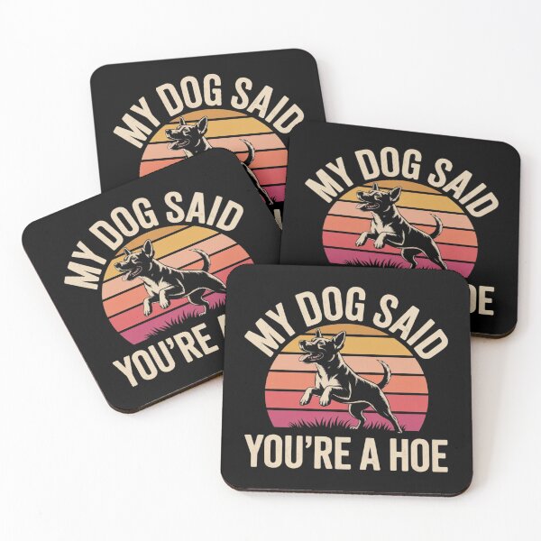 Item preview,  My Dog Said Youre A Hoe a Retro fuuny qoute  designed and sold by Meryem Mamouni.