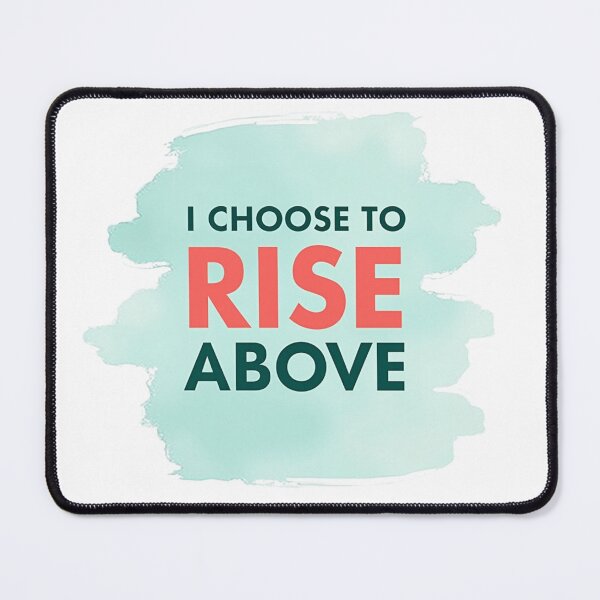 Item preview, I Choose to Rise Above Motivation designed and sold by Posiheal26.