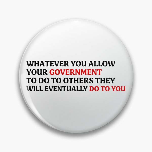 Item preview, Whatever You Allow Your Government to Do to Others | Anti Fascist Protest designed and sold by PixVib.