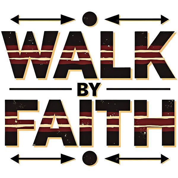 Walk By Faith Bold Christian Design