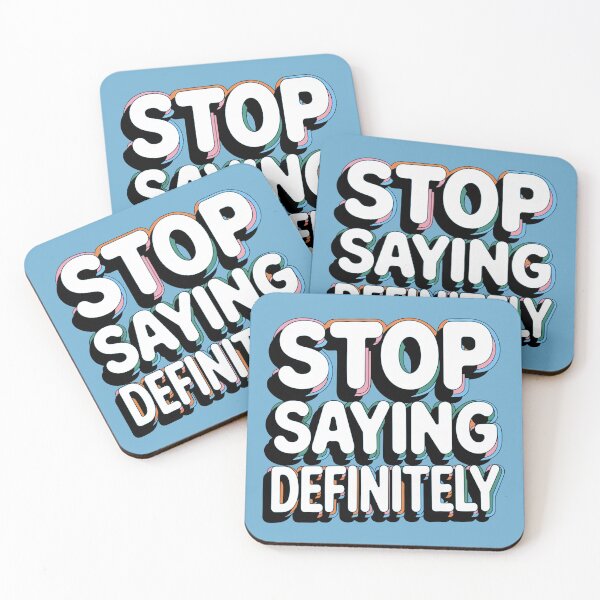 Item preview, Stop Saying Definitely Funny Quote designed and sold by NosandEdgy.