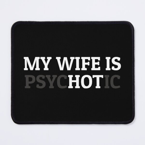 Item preview, my wife is psychotic designed and sold by Maria Pit.