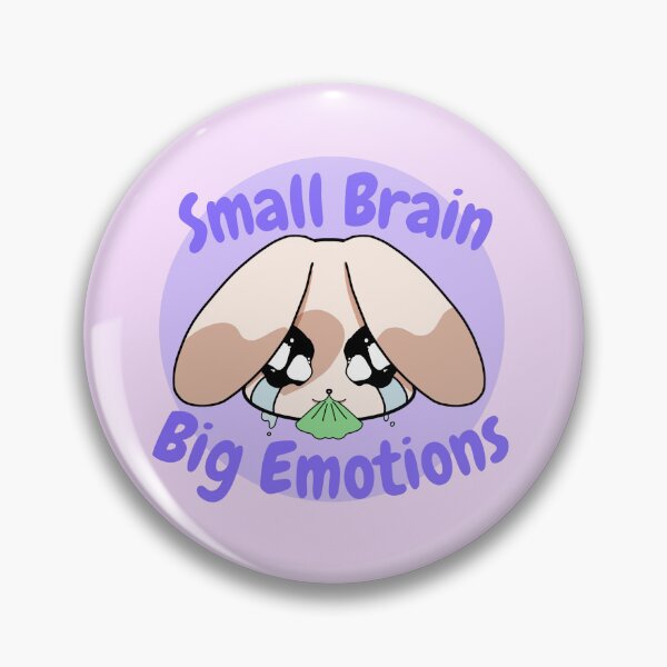 Item preview, "Small Brain, Big emotions" designed and sold by kaiblee.