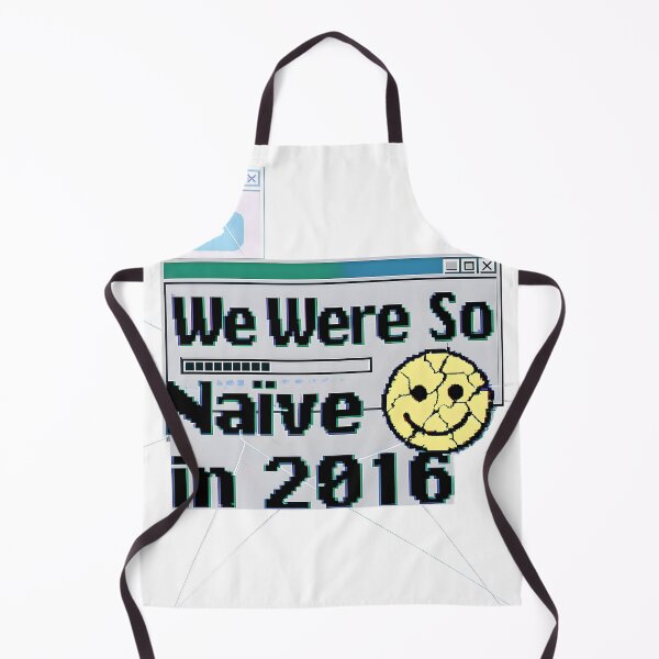 Item preview, We Were So Naïve in 2016 designed and sold by Stressabite.