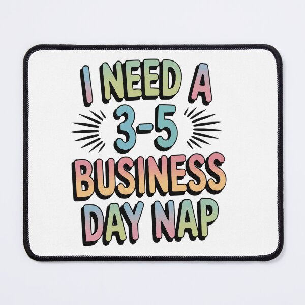 Item preview, I Need a 3–5 Business Day Nap Funny Work Meme Shirt designed and sold by MoodThreadz.