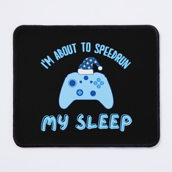 Item preview, I'm About to Speedrun My Sleep – Relaxed Gamer Night Design designed and sold by PHRASEandSTYLE.