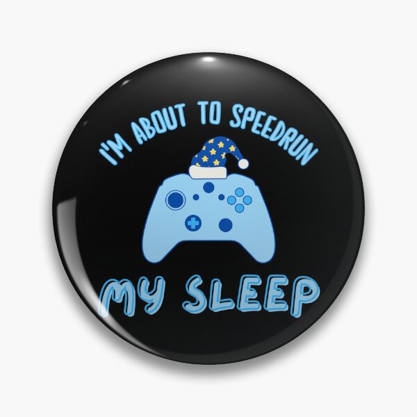 Item preview, I'm About to Speedrun My Sleep – Relaxed Gamer Night Design designed and sold by PHRASEandSTYLE.