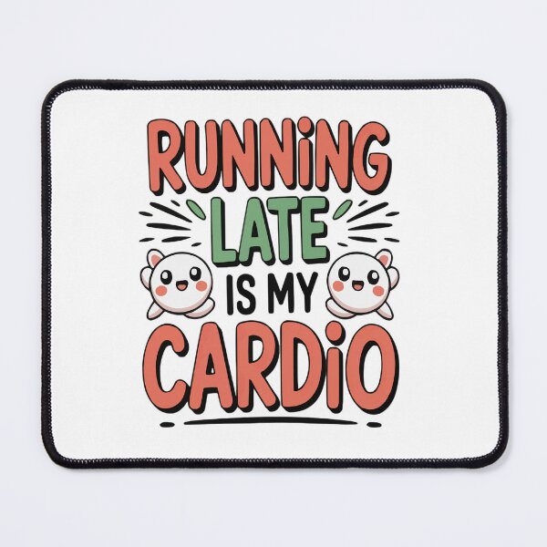 Item preview, Running Late Is My Cardio Funny Fitness Meme Shirt designed and sold by MoodThreadz.