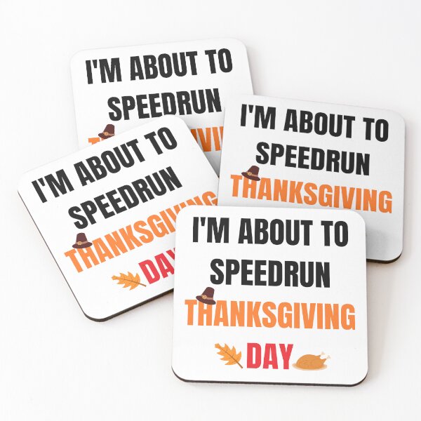 Item preview, I'm About to Speedrun Thanksgiving Day – Funny Gamer Quote designed and sold by PHRASEandSTYLE.