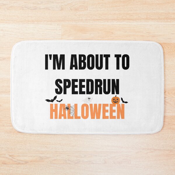 Item preview, I'm About to Speedrun Halloween – Funny Gamer Quote Design designed and sold by PHRASEandSTYLE.
