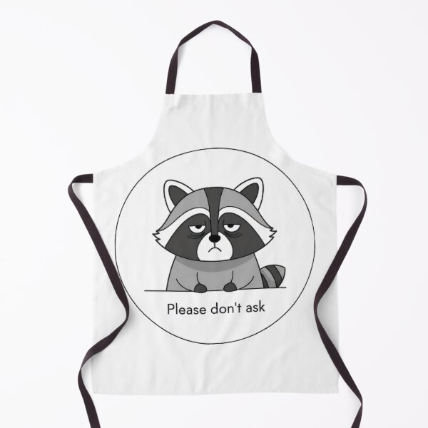 Item preview, Please don't ask Raccoon – Burnout Mood designed and sold by sillyweas.