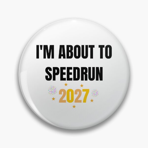 Item preview, I'm About to Speedrun 2027 – Funny Gamer New Year Quote designed and sold by PHRASEandSTYLE.