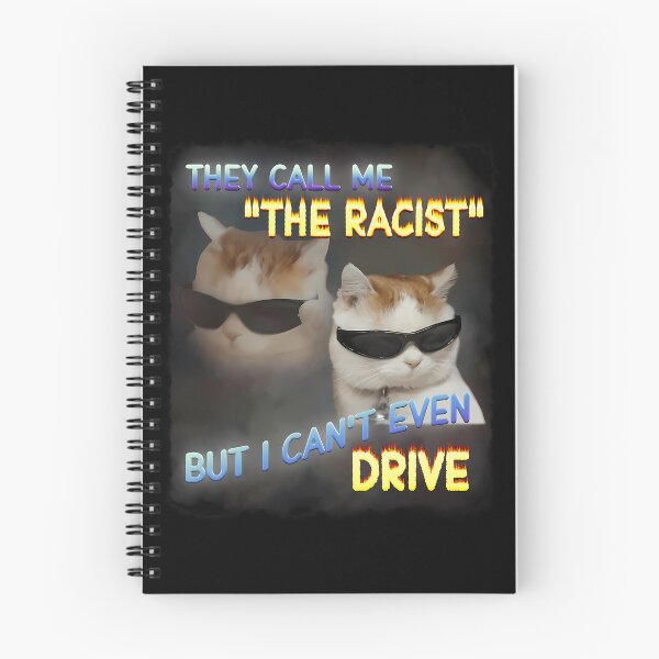 Item preview,  They Call Me The Racist Funny Cat Dank Meme Gifts But I Can't Even Drive  designed and sold by StonksStamps.