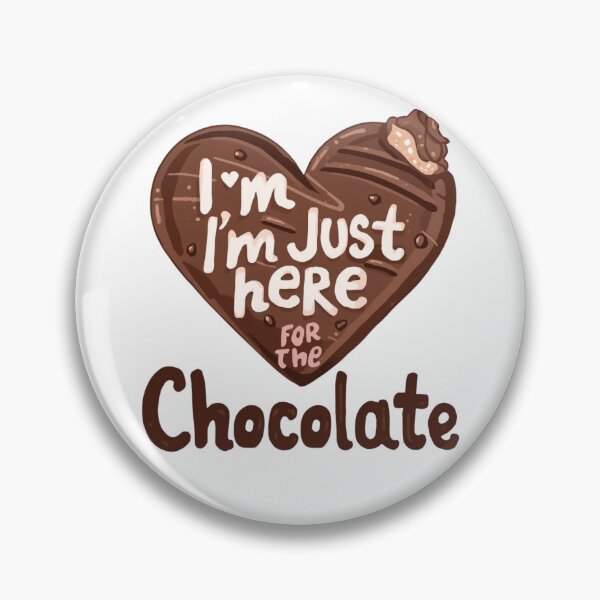 Item preview, Funny Chocolate Lover: I'm Just Here for the Chocolate Heart designed and sold by rainbowgremlin.