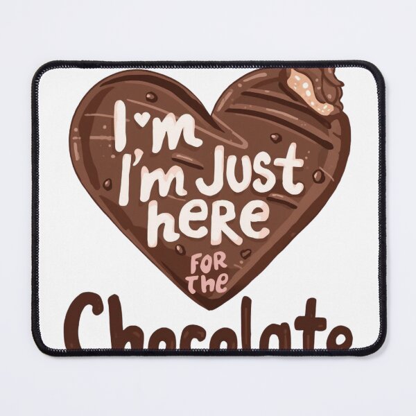 Item preview, Funny Chocolate Lover: I'm Just Here for the Chocolate Heart designed and sold by rainbowgremlin.