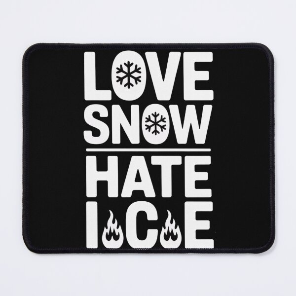 Item preview, Love Snow Hate Ice funny winter qoute designed and sold by Meryem Mamouni.
