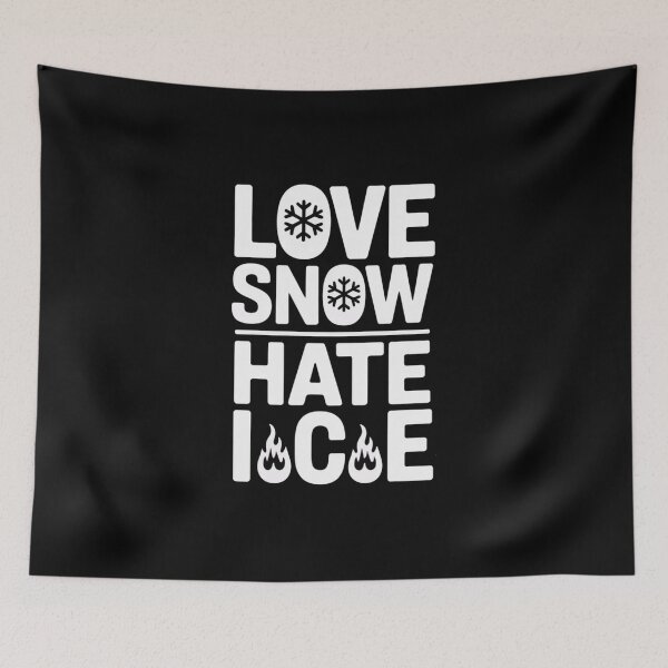 Item preview, Love Snow Hate Ice funny winter qoute  designed and sold by Meryem Mamouni.