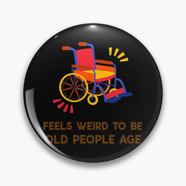Item preview, Feels Weird To Be Old designed and sold by enfcvwxhpuq66.