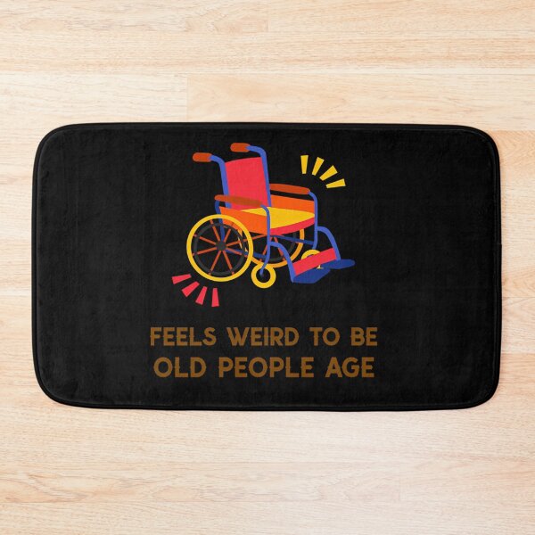 Item preview, Feels Weird To Be Old designed and sold by enfcvwxhpuq66.