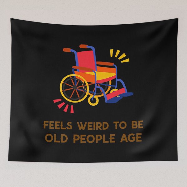 Item preview, Feels Weird To Be Old designed and sold by enfcvwxhpuq66.
