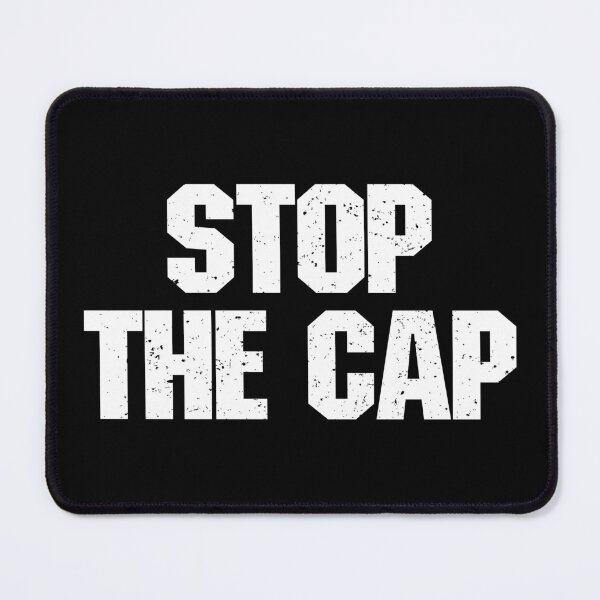 Item preview, Stop The Cap! - Funny Capping Memes designed and sold by novelliamaera.