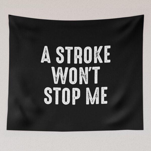 Item preview, A Stroke Won't Stop Me - Stroke Awareness designed and sold by kafferahelma.