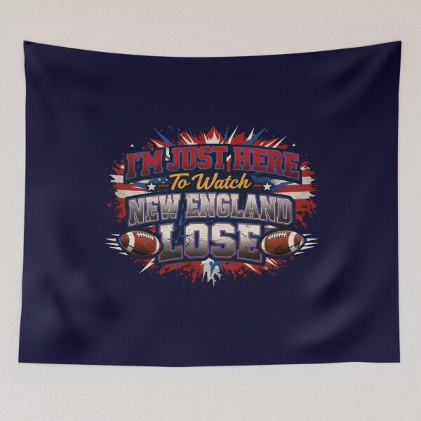 Item preview, Im Just Here to Watch New England Lose Funny designed and sold by Meryem Mamouni.