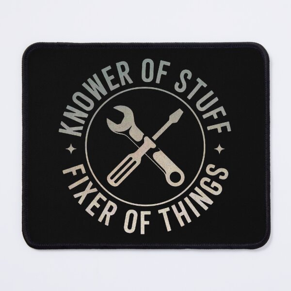 Item preview, KNOWER OF STUFF - FIXER OF THINGS - HANDYMAN HUMOR designed and sold by Big Bang Canvas.