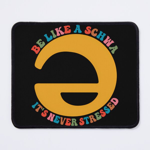 Item preview, Schwa Never Stressed Linguistics designed and sold by enfcvwxhpuq66.