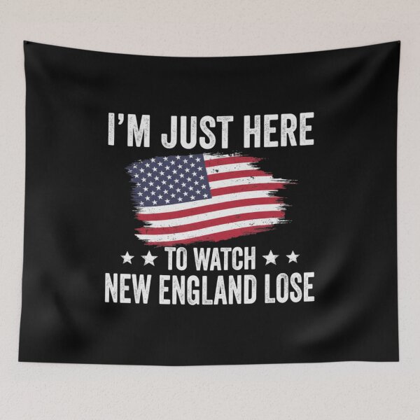 Item preview, I´m Just Here to Watch New England Lose funny designed and sold by Meryem Mamouni.