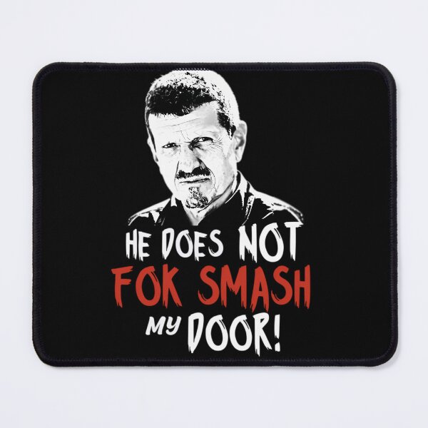 Item preview, Gunther Steiner He Does Not Fok Smash My Door United Kingdom designed and sold by ArtByYasser.