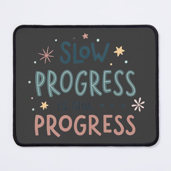 Item preview, Slow Progress Is Still Progress designed and sold by Neural-canvas.