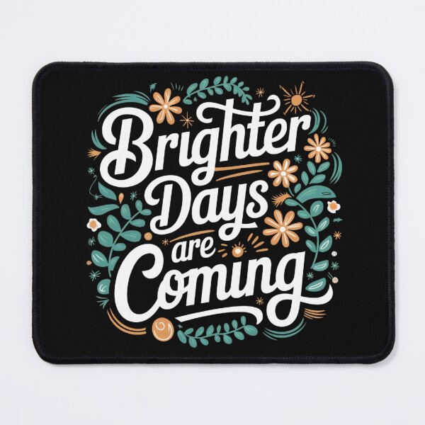 Item preview, Brighter Days Are Coming – Positive Motivational Quote Floral Typography Design designed and sold by KRStyleClub.