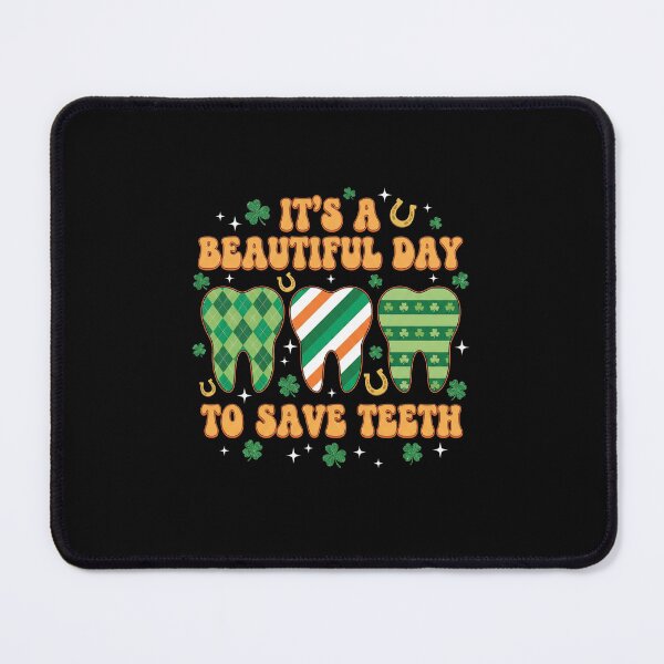 Item preview, Beautiful Day To Save Teeth St Patricks Dentist designed and sold by AdyKurniawan.