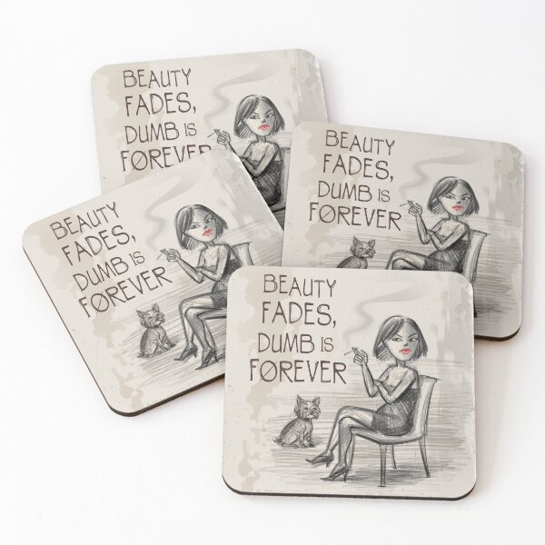 Item preview, Beauty Fades, Dumb Is Forever designed and sold by Inky-Vibe.