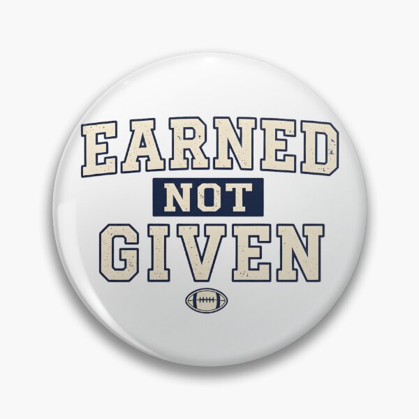 Item preview, Earned Not Given – Football Motivation Retro Typography designed and sold by DIRTYSKETCHH.
