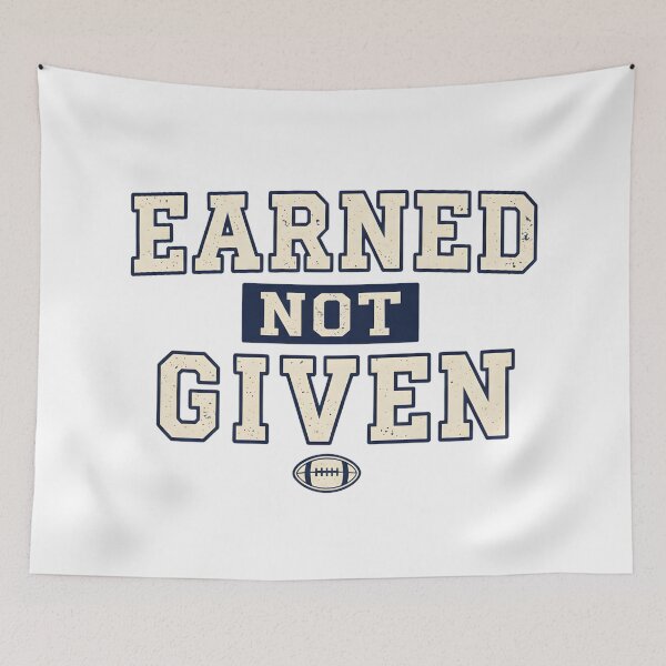 Item preview, Earned Not Given – Football Motivation Retro Typography designed and sold by DIRTYSKETCHH.
