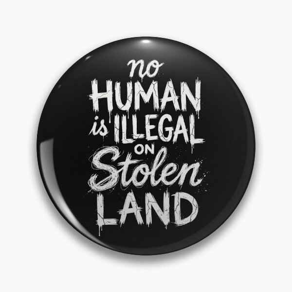 Item preview, No Human Being Is Illegal On Stolen Land designed and sold by AdyKurniawan.