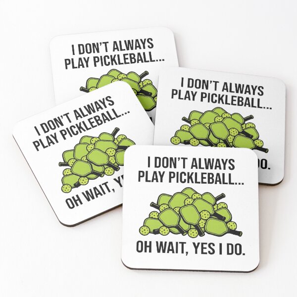 Item preview, I don't always play pickleball oh wait yes I do | Pickleball designed and sold by SocialStaticz.