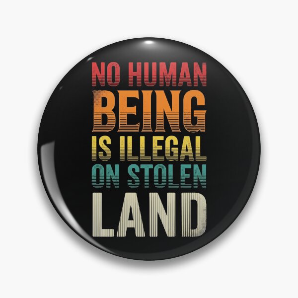 Item preview, No Human Being Is Illegal On Stolen Land designed and sold by AdyKurniawan.