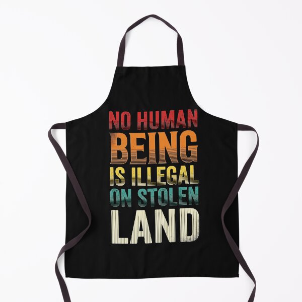 Item preview, No Human Being Is Illegal On Stolen Land designed and sold by AdyKurniawan.